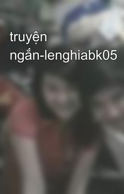 truyện ngắn-lenghiabk05