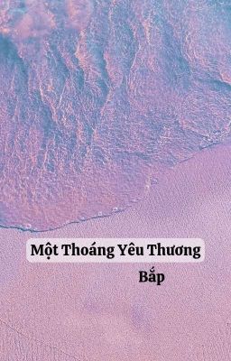 [Truyện Ngắn] Một Thoáng Yêu Thương