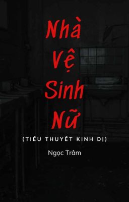 [Truyện Ngắn] Nhà Vệ Sinh Nữ