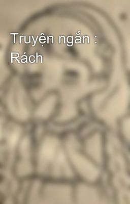 Truyện ngắn : Rách