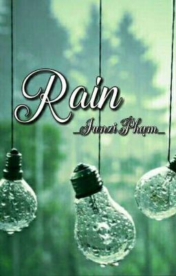 [Truyện Ngắn] Rain - Junzi Phạm