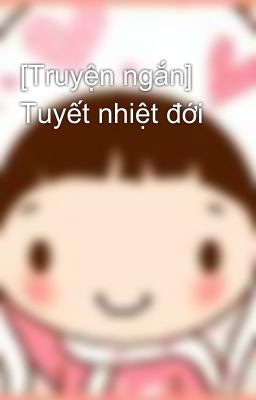 [Truyện ngắn] Tuyết nhiệt đới