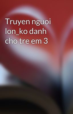 Truyen nguoi lon_ko danh cho tre em 3