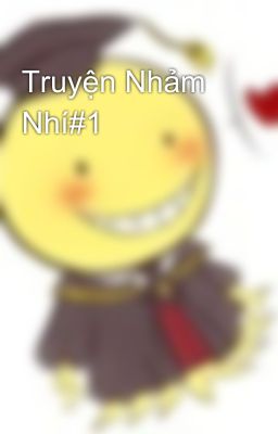 Truyện Nhảm Nhí#1