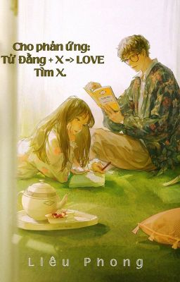 [Truyện teen] Cho phản ứng: Tử Đằng + X --) LOVE. Tìm X. - Tác giả: Liêu Phong