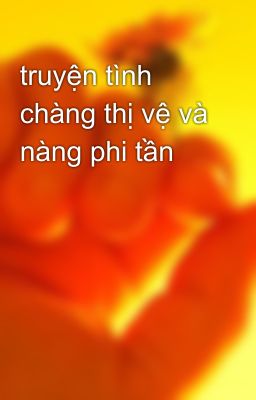 truyện tình chàng thị vệ và nàng phi tần