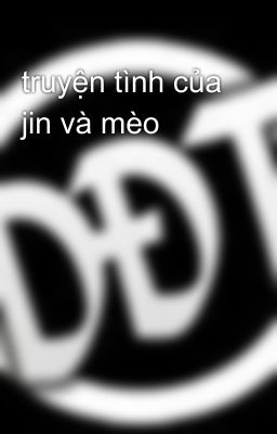 truyện tình của jin và mèo