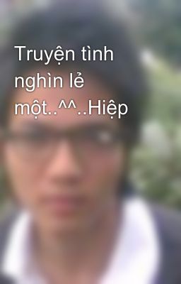 Truyện tình nghìn lẻ một..^^..Hiệp