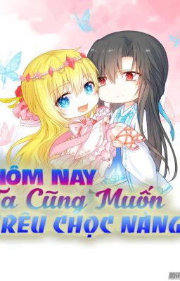 [ Truyện Tranh] Hôm nay ta cũng muốn trêu chọc nàng