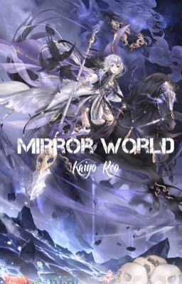 [TRUYỆN TRANH] MIRROR WORLD