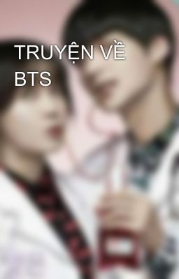 TRUYỆN VỀ BTS