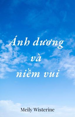 [Truyện vô tri] Ánh dương và niềm vui.