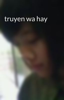 truyen wa hay