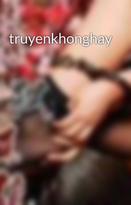 truyenkhonghay