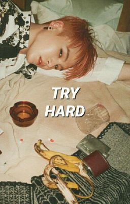 Try Hard •Jimsu•