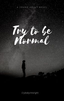 Try to be Normal