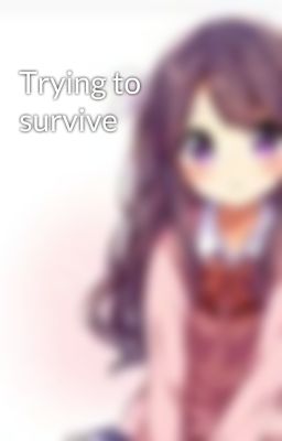 Trying to survive 