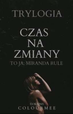 Trylogia Czas Na zmiany - To ja, Miranda Rule