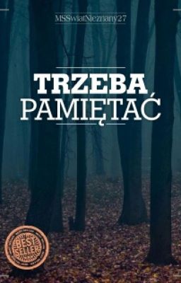 Trzeba Pamiętać [Zakończone] 