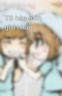 TS hào môn giai nhân