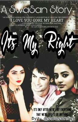 TS - Its My Right ~ SwaSan Story