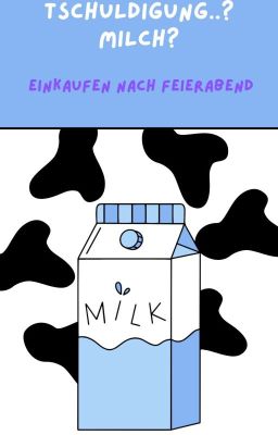 Tschuldigung.. Milch?