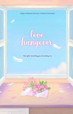 [TSUBASA | 12:00] love hangover