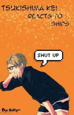 Tsukishima Kei Reacts To Ships