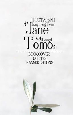 [TTS - LungTungTeam - Design] Jane và Tomo