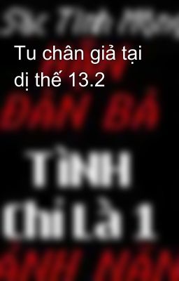 Tu chân giả tại dị thế 13.2