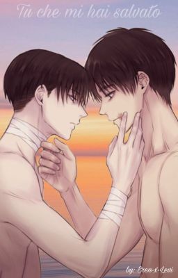 Tu che mi hai salvato (Ereri)