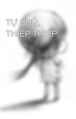 TỰ CHỦ, THIẾP THIẾP