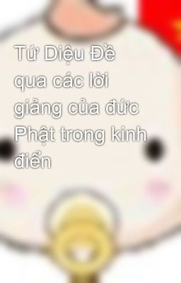 Tứ Diệu Đề qua các lời giảng của đức Phật trong kinh điển