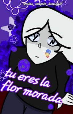 tu eres la flor morada~ [wally's au's x lectora] +18