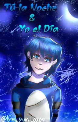 Tú la Noche y Yo el Día ~Flexkato~ 