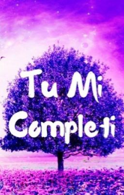 Tu mi completi