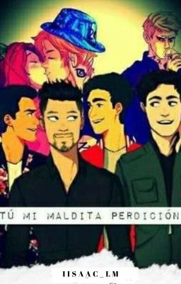 Tú, mi maldita perdición ||Malec & Saphael|| (RESUBIENDO)