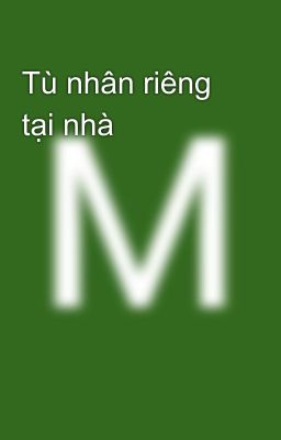 Tù nhân riêng tại nhà