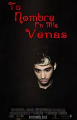 Tu nombre en mis venas (Zayn Malik) Temp.1