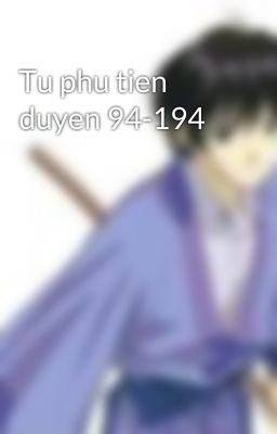 Tu phu tien duyen 94-194