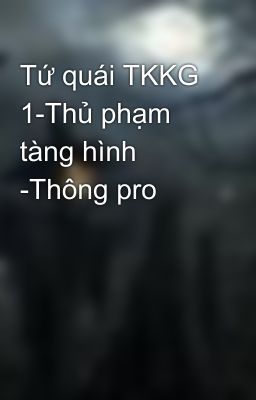 Tứ quái TKKG 1-Thủ phạm tàng hình -Thông pro