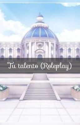 Tu talento (Roleplay)