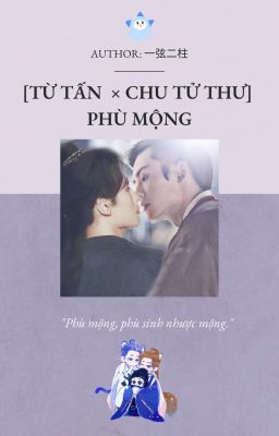 Từ Tấn  × Chu Tử Thư | Phù Mộng