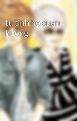 tu tinh ho xuan huong