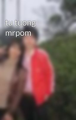 tu tuong mrpom