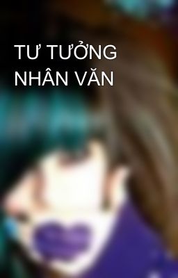 TƯ TƯỞNG NHÂN VĂN