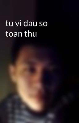 tu vi dau so toan thu