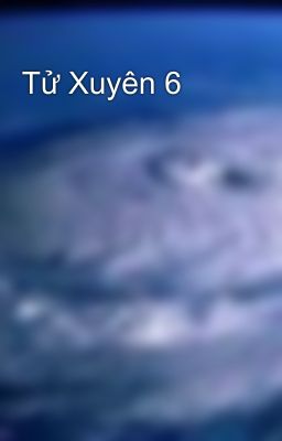 Tử Xuyên 6