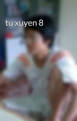 tu xuyen 8