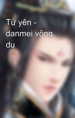 Tử yên - danmei võng du